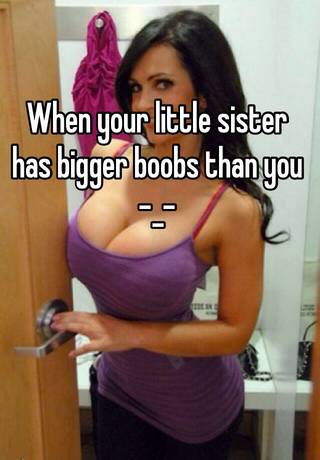 Little sister has big tits